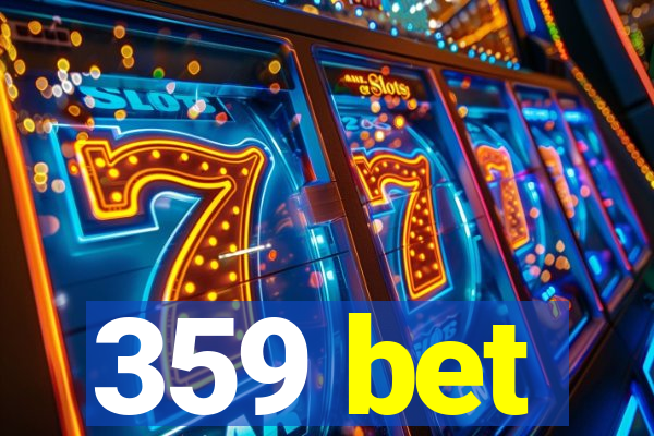 359 bet